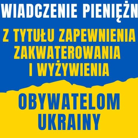 Informacja dotycząca nowych wniosków - 40 zł za zakwaterowanie   i wyżywienie obywatela Ukrainy