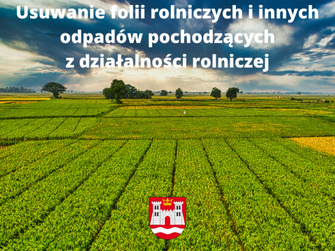 Usuwanie folii rolniczych i innych odpadów pochodzących z działalności rolniczej