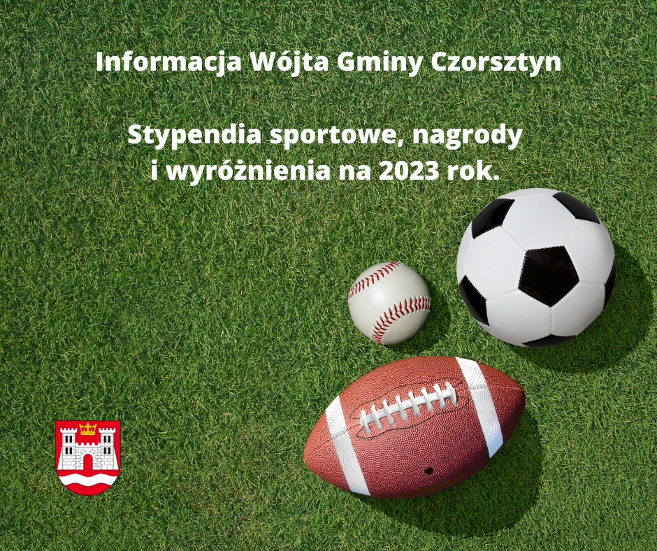 Informacja Wójta Gminy Czorsztyn - Stypendia sportowe, nagrody i wyróżnienia na 2023 rok.