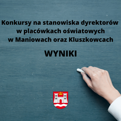 Konkursy na stanowiska dyrektorów placówek oświatowych w Maniowach oraz Kluszkowcach.