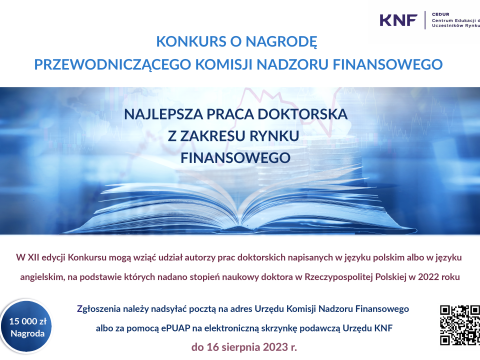 Urząd Komisji Nadzoru Finansowego informuje, że trwa XII edycja Konkursu o Nagrodę Przewodniczącego KNF za najlepszą pracę doktorską z zakresu rynku finansowego.
