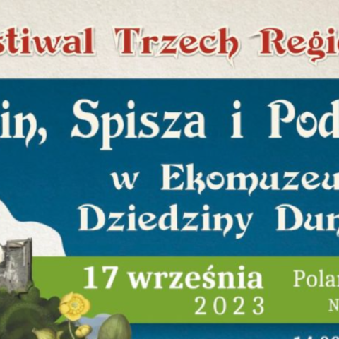 I Festiwal Trzech Regionów: Pienin, Spisza i Podhala w Ekomuzeum Dziedziny Dunajca