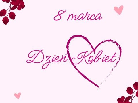 8 marca - Dzień Kobiet
