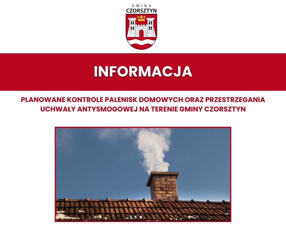 Informacja o planowanych na terenie Gminy Czorsztyn kontrolach palenisk domowych oraz przestrzegania uchwały antysmogowej