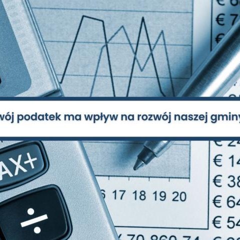 Twój podatek ma wpływ na rozwój naszej gminy!