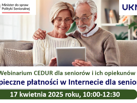 Webinarium dla seniorów i ich opiekunów „Bezpieczne płatności w Internecie dla seniorów"