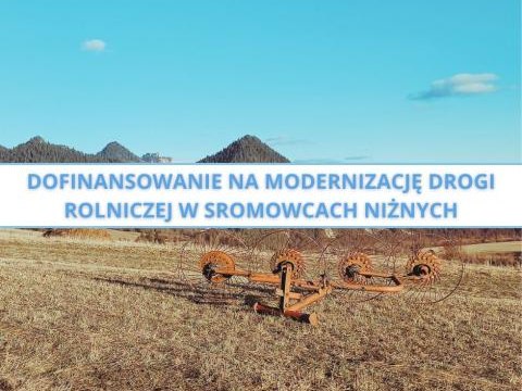 Dofinansowanie na modernizację drogi rolniczej w Sromowcach Niżnych
