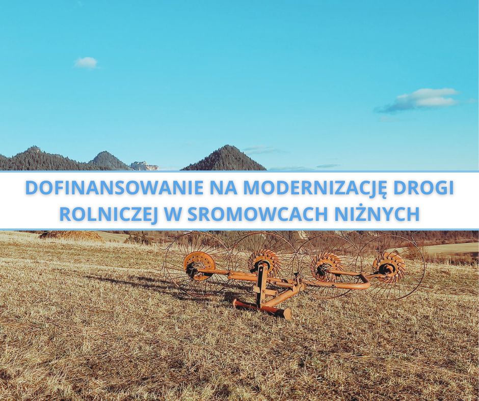 Dofinansowanie na modernizację drogi rolniczej w Sromowcach Niżnych