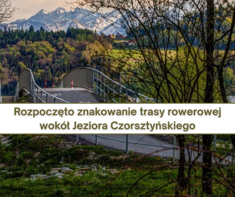 Rozpoczęto znakowanie trasy rowerowej wokół Jeziora Czorsztyńskiego