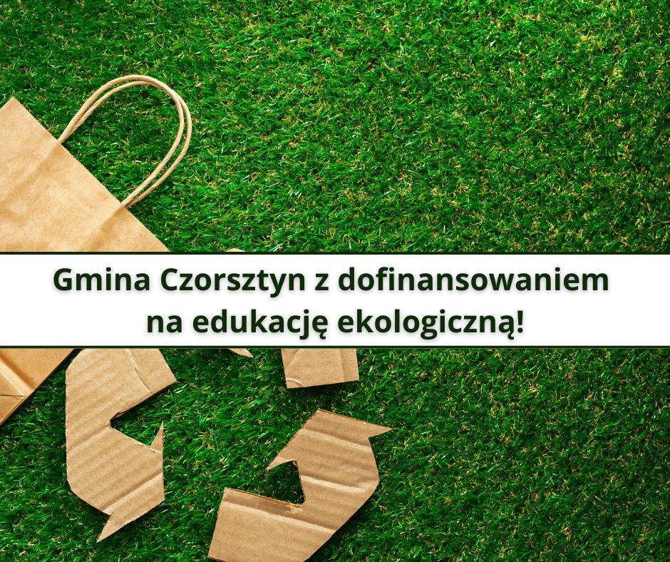 Gmina Czorsztyn z dofinansowaniem na edukację ekologiczną!