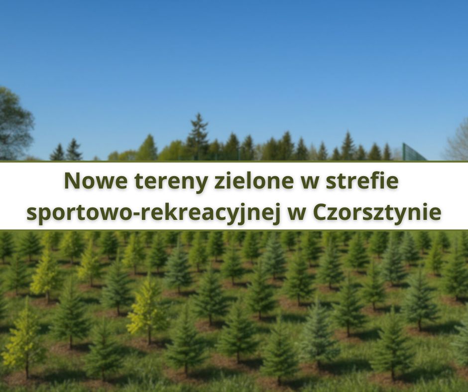 Nowe tereny zielone w strefie sportowo-rekreacyjnej w Czorsztynie