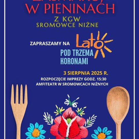Zasmakuj w Pieninach z KGW Sromowce Niżne – już 3 sierpnia podczas „Lata pod Trzema Koronami”!