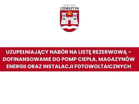 Uzupełniający nabór na listę rezerwową – dofinansowanie do pomp ciepła, magazynów energii oraz instalacji fotowoltaicznych