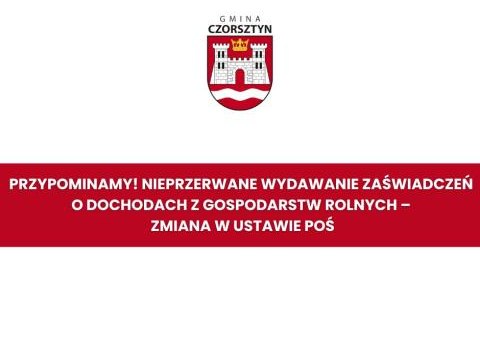 Przypominamy! Nieprzerwane wydawanie zaświadczeń o dochodach z gospodarstw rolnych – zmiana w ustawie POŚ
