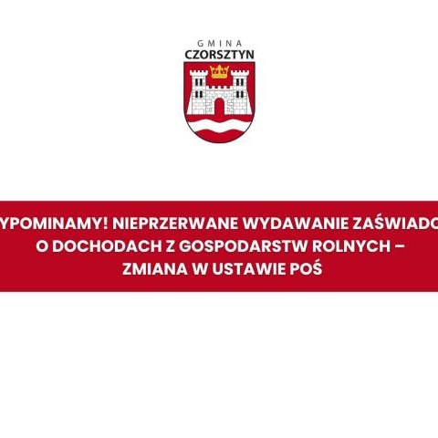 Przypominamy! Nieprzerwane wydawanie zaświadczeń o dochodach z gospodarstw rolnych – zmiana w ustawie POŚ