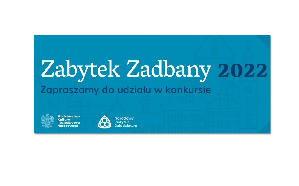 Ruszyła kolejna edycja konkursu Ministra Kultury i Dziedzictwa Narodowego „Zabytek Zadbany”.