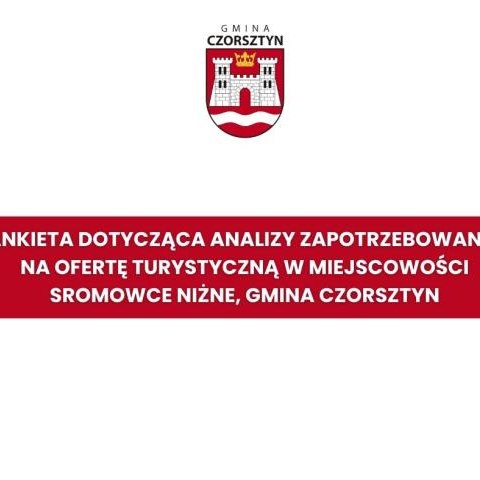 ANKIETA dotycząca analizy zapotrzebowania na ofertę turystyczną w miejscowości  Sromowce Niżne, Gmina Czorsztyn