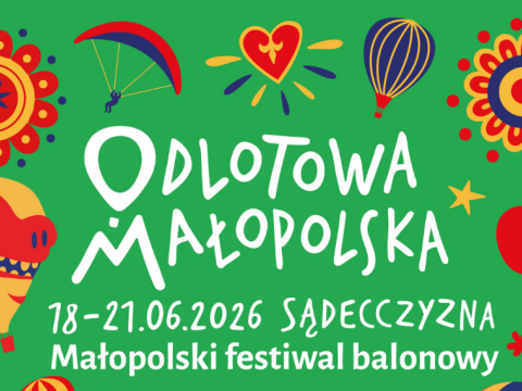 6. Małopolski Festiwal „Odlotowa Małopolska” na powitanie lata!