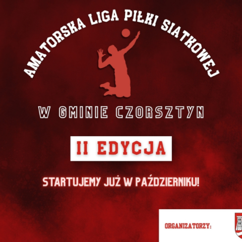 II EDYCJA AMATORSKIEJ LIGI PIŁKI SIATKOWEJ W GMINIE CZORSZTYN – CZAS START!