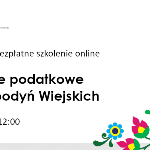Szkolenie: Rozliczenie podatkowe Koła Gospodyń Wiejskich - 8.03.2022 r.