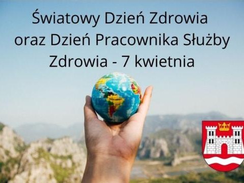 Światowy Dzień Zdrowia  oraz Dzień Pracownika Służby Zdrowia - 7 kwietnia