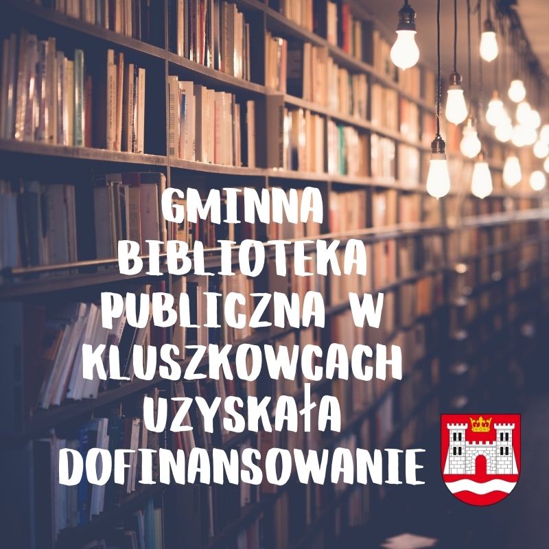 Gminna Biblioteka Publiczna w Kluszkowcach uzyskała dofinansowanie