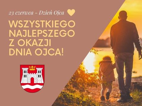 Dziś Dzień Ojca. Składamy najserdeczniejsze życzenia dla każdego taty