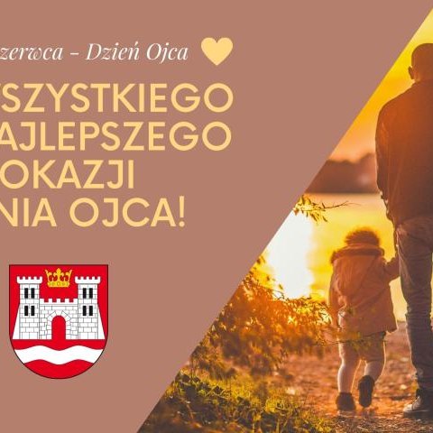 Dziś Dzień Ojca. Składamy najserdeczniejsze życzenia dla każdego taty