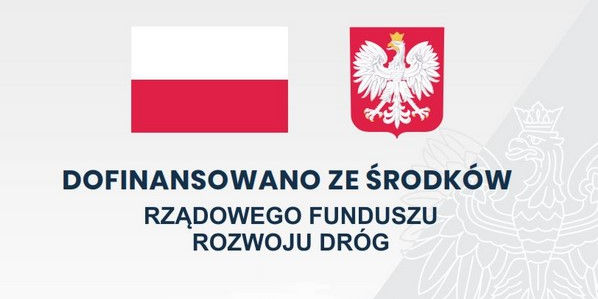 Dofinansowano ze środków Rządowego Funduszu Rozwoju Dróg