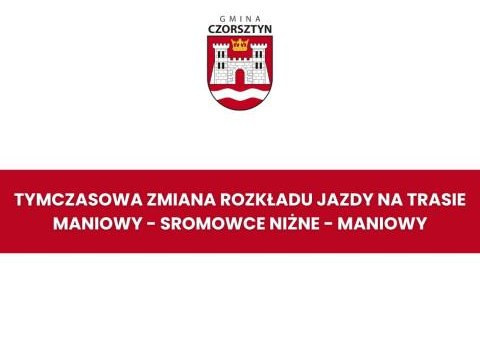 Tymczasowa zmiana rozkładu jazdy na trasie Maniowy - Sromowce Niżne - Maniowy