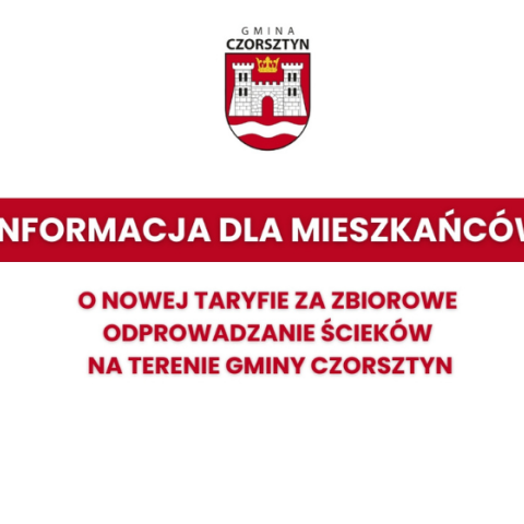 INFORMACJA DLA MIESZKAŃCÓW o nowej taryfie za zbiorowe odprowadzanie ścieków na terenie Gminy Czorsztyn