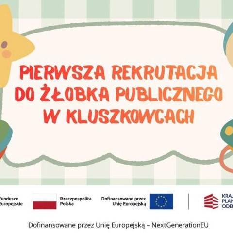 Ogłoszenie o przedłużonej rekrutacji dzieci do Gminnego Żłobka Publicznego w Kluszkowcach